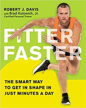 Fitter Faster: The Smart Way to Get in Shape in Just Minutes a Day