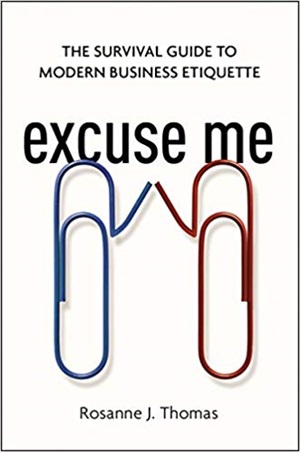 Excuse Me: The Survival Guide to Modern Business Etiquette