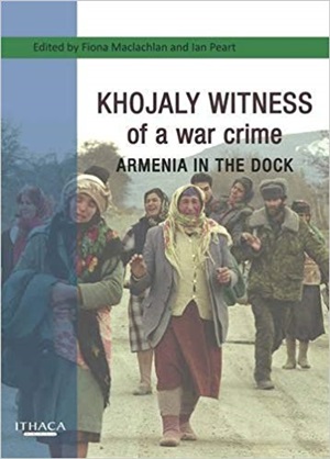 Khojaly Witness Of A War Crime Armenia In The Dock