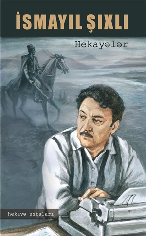 Hekayələr. İsmayıl Şıxlı
