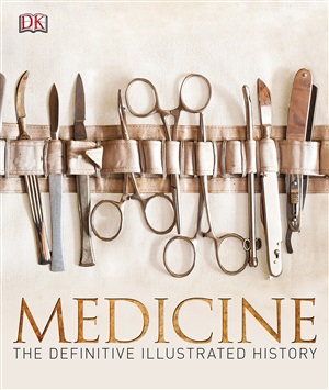 Medicine: The Definitive Illustrated History