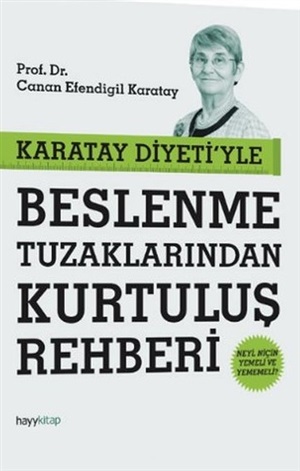 Karatay Diyeti'yle Beslenme Tuzaklarından Kurtuluş Rehberi