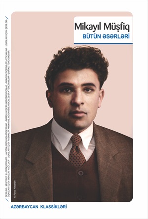 Mikayıl Müşviq. Bütün əsərləri