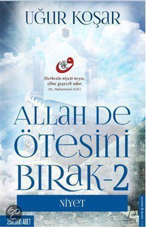 Allah De Ötesini Bırak - 2 : Niyet