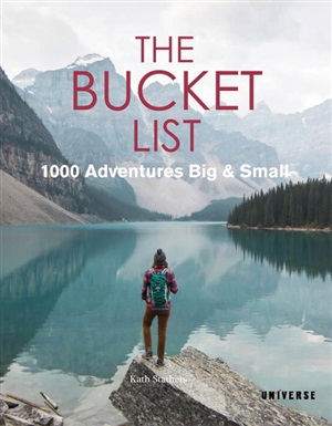 The Bucket List: 1000 Adventures Big & Small