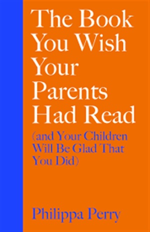 The book you wish your parents had read