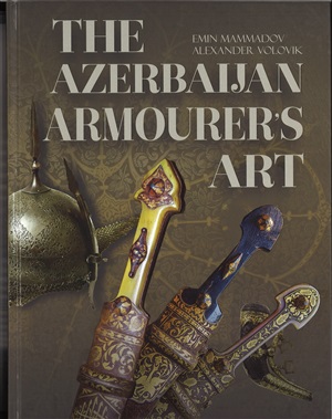 The Azerbaijan armourer's art