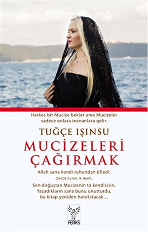 Mucizeleri Çağırmak  Tuğçe Işınsu