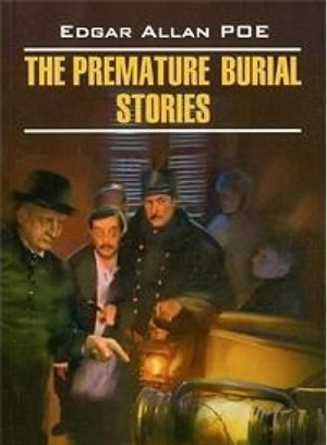 Заживо погребенный. Рассказы. The Premature Burial. Stories