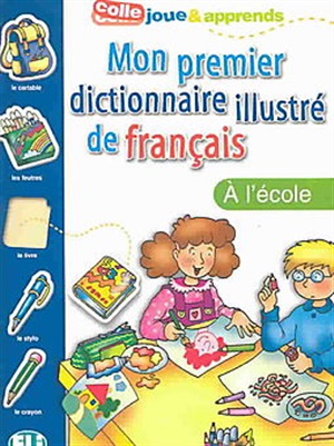 PICT. DICTIONARY [A1]: MON PREMIER FRANCAIS- L'ecole