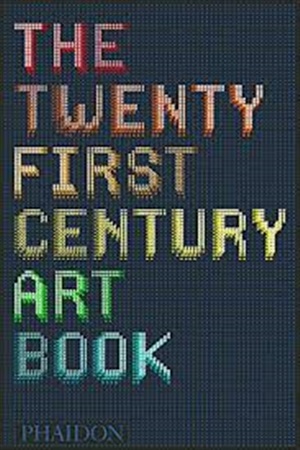 The Twenty First Century Art Book