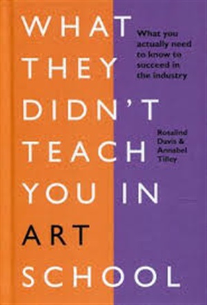 Why They Didn't Teach You In Art School