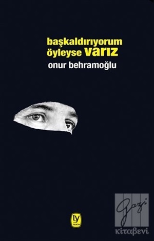 Başkaldırıyorum Öyleyse Varız