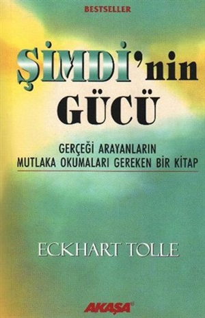 Şimdinin Gücü - Gerçeği Arayanların Mutlaka Okumaları Gereken Bir Kitap_ Eckhart Tolle