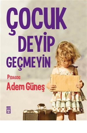 Çocuk Deyip Geçmeyin