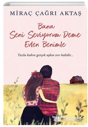 Bana Seni Seviyorum Deme Evlen Benimle