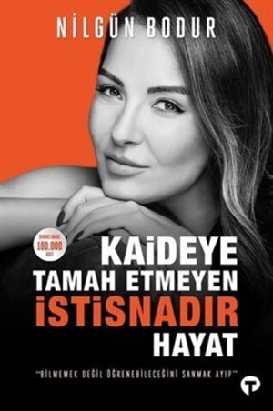 Turkuvaz Kitap_ Kaideye Tamah Etmeyen İstisnadır Hayat_ Nilgün Bodur