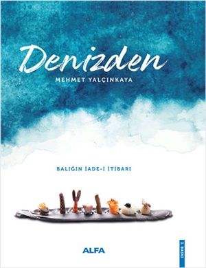 Denizden Balığın İade-İ İtibarı