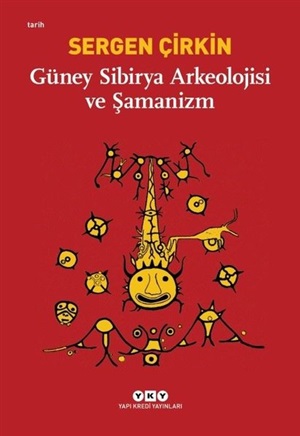 Güney Sibirya Arkeolojisi Ve Şamanizm  Sergen Çirkin