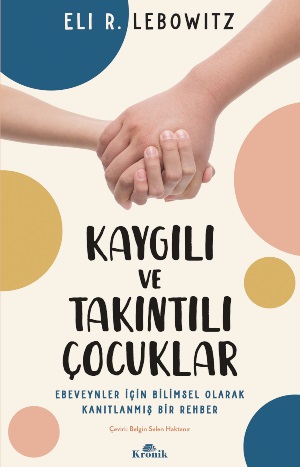 Kronik Kitap_ Kaygılı Ve Takıntılı Çocuklar_ Elı R. Lebowıtz