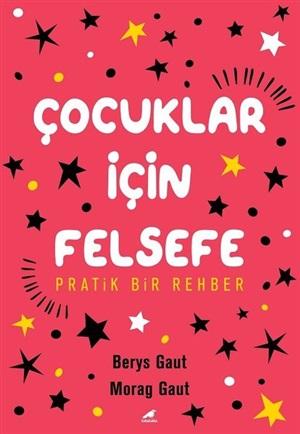 Kara Karga Y._ Çocuklar İçin Felsefe_ Berys Gaut, Morag Gaut