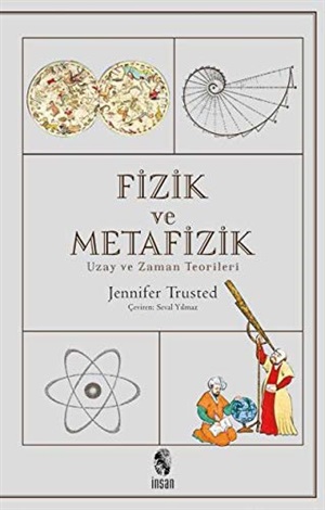 İnsan Yayınları  Fizik Ve Metafizik - Uzay Ve Zaman Teorileri  Jennifer Trusted