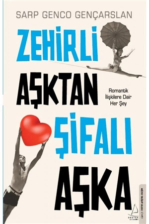 Destek Y._ Zehirli Aşktan Şifalı Aşka_ Sarp Genco Gençarslan