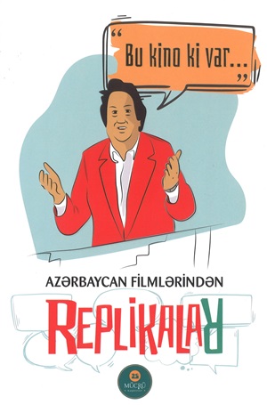 Azərbaycan filmlərindən replikalar