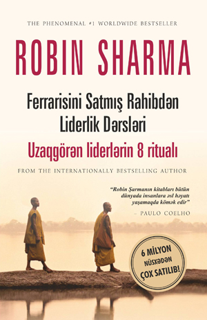 Ferrarisini satmış rahibdən liderlik dərsləri . Uzaqgörən liderin 8 ritualı