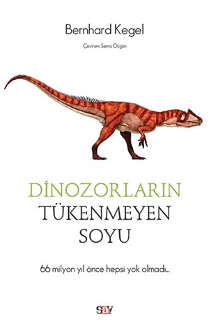 Dinozorların Tükenmeyen Soyu  Bernhard Kegel