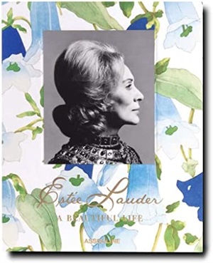 Estee Lauder: A Beautiful Life