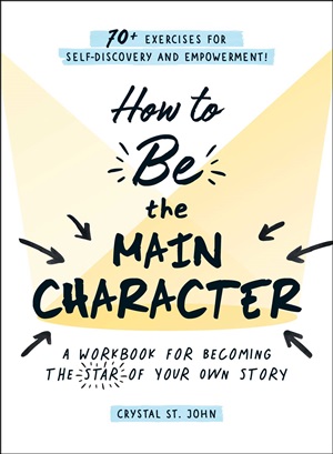 HOW TO BE THE MAIN CHARACTER