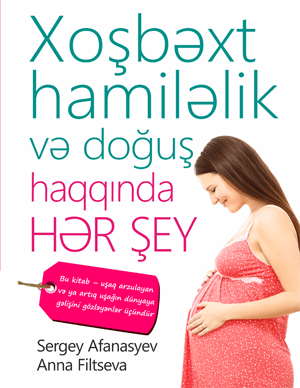 Xoşbəxt hamiləlik və doğuş haqqında hər şey