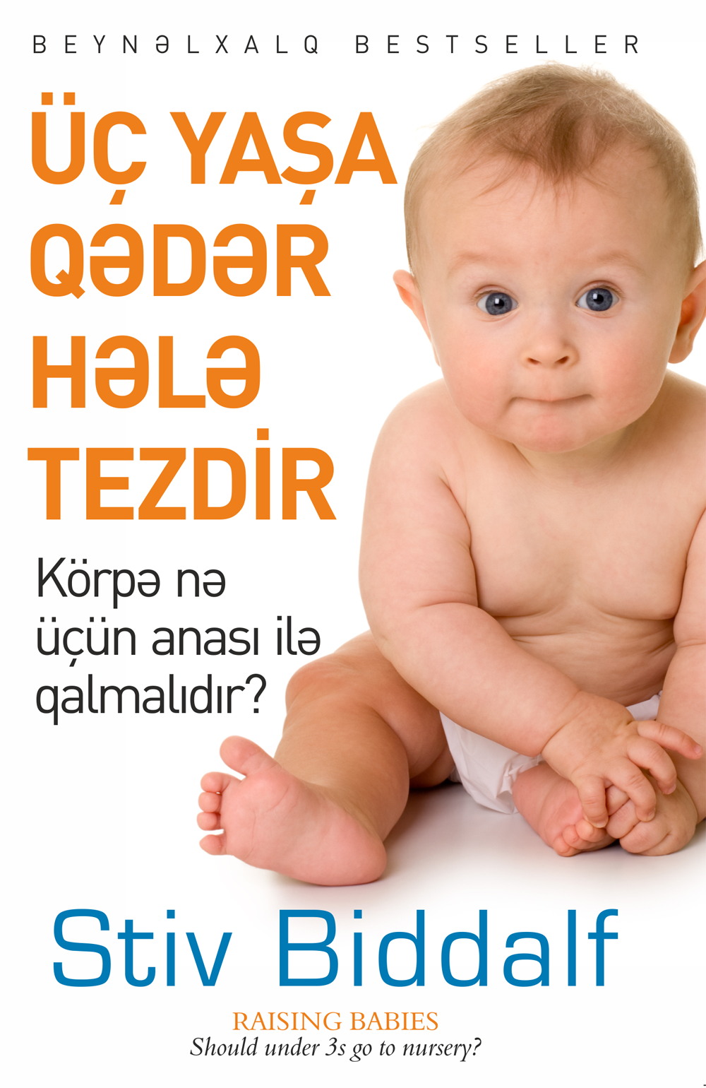 Üç yaşa qədər hələ tezdir