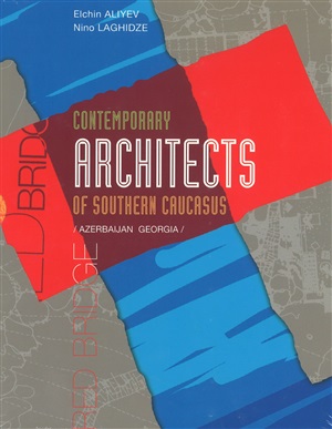 Contemporary Architects of southern Caucasus