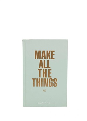 MAKE ALL THE THINGS _ 365 DAY PLANNER