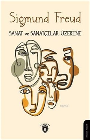 Sanat ve Sanatçılar Üzerine_ Sigmund Freud