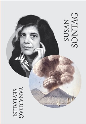 Yanardağ Sevdalısı _ Susan Sontag