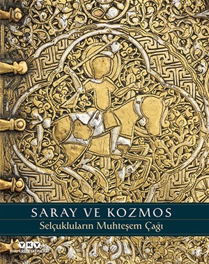 Saray ve Kozmos - Selçukluların Muhteşem Çağı _ A. C. S. Peacock