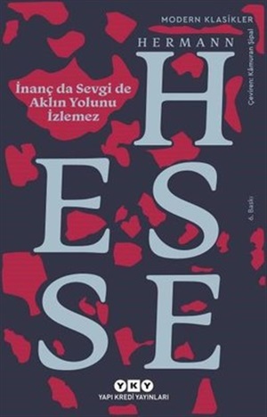 İNANÇ DA SEVGİ DE AKLIN YOLUNU İZLEMEZ 7.BASKI
