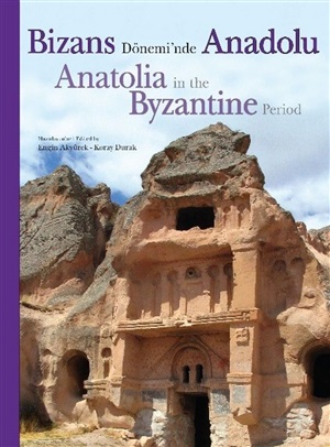 Bizans Dönemi'nde Anadolu / Anatolia In The Byzantine Period _ Engin Akyürek