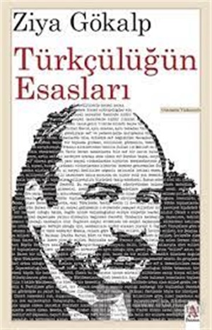 Türkçülüğün Esasları (Günümüz Türkçesiyle) _ Ziya Gökalp