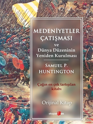 Medeniyetler Çatışması ve Dünya Düzeninin Yeniden Kurulması _ Samuel P. Huntington