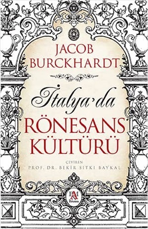 İtalya'da Rönesans Kültürü _ Jacob Burckhardt