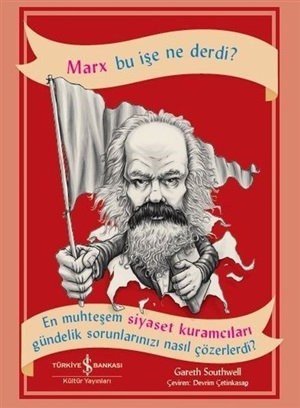 Marx Bu İşe Ne Derdi? _ Gareth Southwell