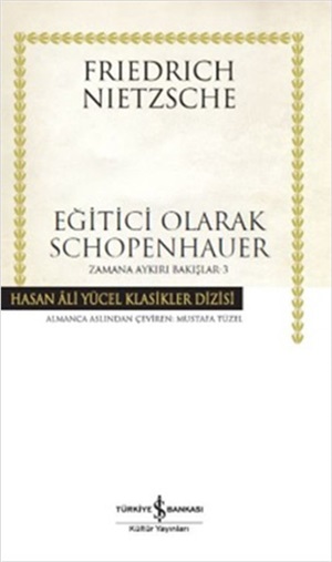Eğitici Olarak Schopenhauer _ Friedrich Wilhelm Nietzsche