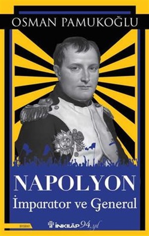Napolyon İmparator ve General _ Osman Pamukoğlu