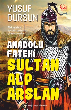 Anadolu Fatehi Sultan Alp Arslan