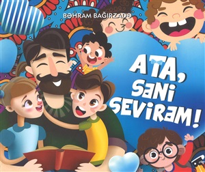 Ata səni sevirəm!