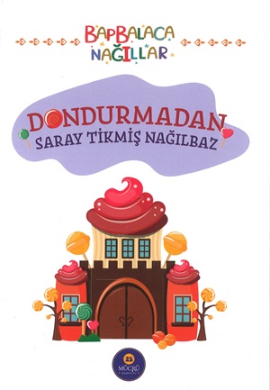 Dondurmadan saray tikmiş nağılbaz